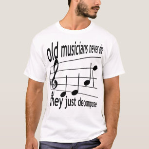 Oude muzikanten sterven nooit – ze ontleden gewoon t-shirt