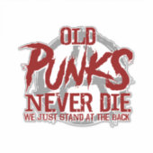 Oude Punks sterven nooit. We staan gewoon achteraa Sticker (Voorkant)