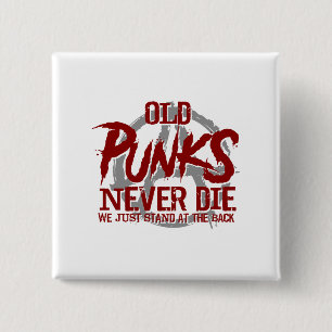 Oude Punks sterven nooit. We staan gewoon achteraa Vierkante Button 5,1 Cm