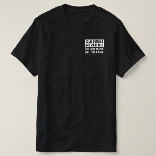 Oude Punks sterven nooit. We staan gewoon op de ac T-shirt (Design voorkant)