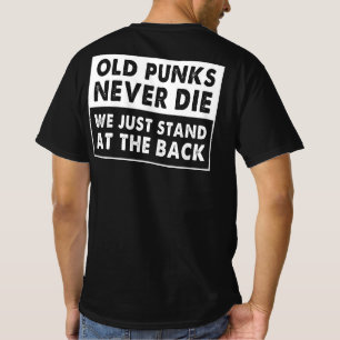 Oude Punks sterven nooit. We staan gewoon op de ac T-shirt