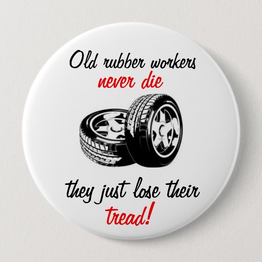 Oude rubberarbeiders sterven nooit ronde button 4,0 cm (Voorkant)