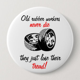 Oude rubberarbeiders sterven nooit ronde button 4,0 cm