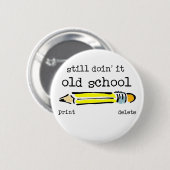 Oude School Potlood Grappige Knop Humor Ronde Button 5,7 Cm (Voorkant /achterkant)