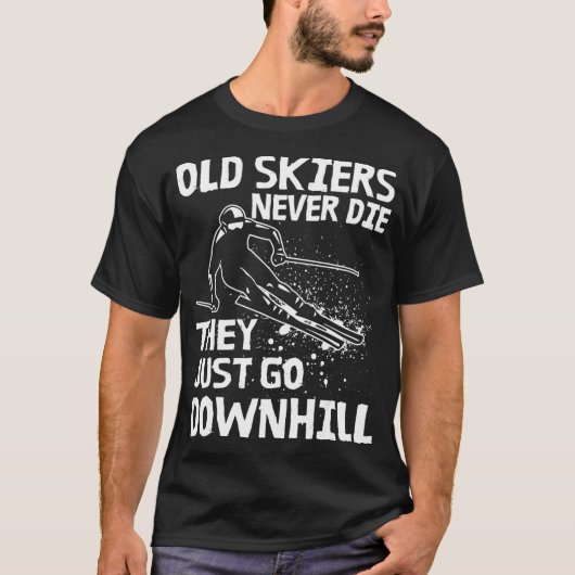 Oude Skiers sterven nooit en ze gaan weg van schim T-shirt (Voorkant)