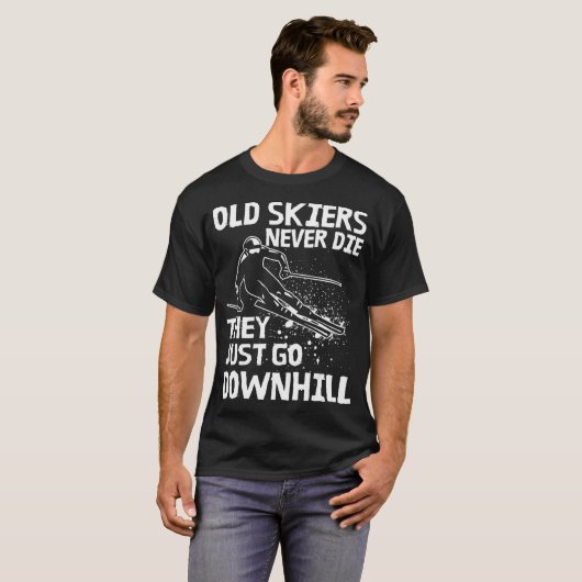 Oude Skiers sterven nooit en ze gaan weg van schim T-shirt (Voorkant volledig)