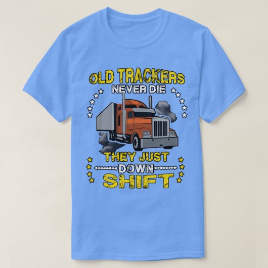 Oude truckers sterven nooit alleen maar door de sc t-shirt (Design voorkant)