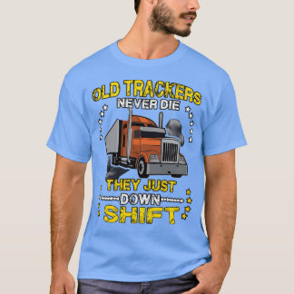 Oude truckers sterven nooit alleen maar door de sc t-shirt