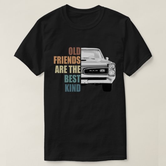 Oude vrienden zijn de beste Pontiac GTO T-shirt (Design voorkant)