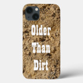 Ouder dan Dirt iPhone 13 Hoesje (Achterkant)