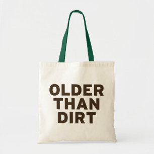 Ouder dan vuil tote bag