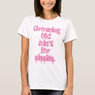 Ouder Worden Is Niet Voor Watjes Roze Brieven T-shirt
