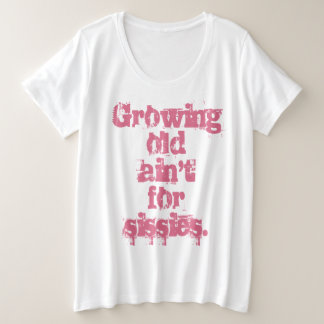 Ouder Worden Is Niet Voor Watjes Roze Letters Grote Maat T-shirt