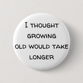 Ouder worden schandelijk, gepensioneerde, leeftijd ronde button 5,7 cm