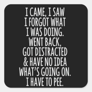 Oudere Burger Ik Kwam Ik Zag Ik Vergat Wat Ik Was  Vierkante Sticker