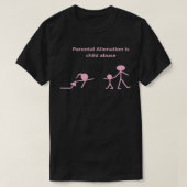 Ouderlijke vreemding is kindermisbruik t-shirt (Design voorkant)