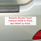 Ouders moeten kinderen leren hoe ze moeten denken. bumpersticker (Op auto)