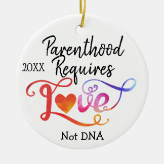 Ouderschap vereist liefde, geen DNA, adoptietoesla Keramisch Ornament
