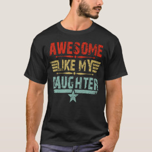 Ouderwet cool zoals mijn dochter papa vaderdag t-shirt