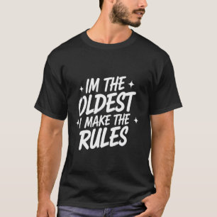 Oudste Kind Shirt Ik Maak De Regels Grappige Match
