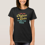 Oudste tweeling - Twins Funny Matching Ouder Twin T-shirt<br><div class="desc">Funny  Design for Twins met het Gezegde: Ik ben de oudste tweeling,  regels zijn niet op mij van toepassing. Ideaal voor tweelingbroers of tweelingzusjes als een grappige retro siblings Gift!</div>