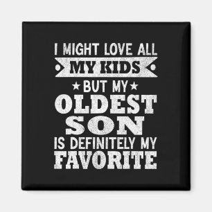 Oudste zoon is mijn favoriete kind Funny Fathers D Magneet