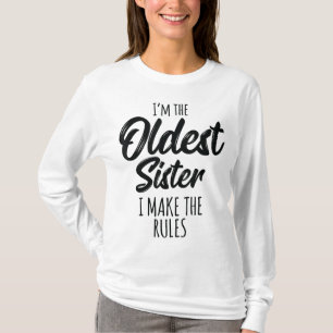 Oudste zuster ik maak de regels grappig, zodat ze  t-shirt