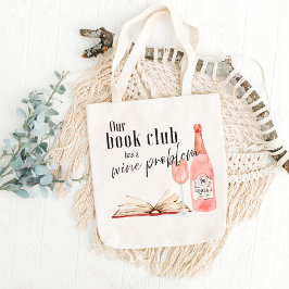 Our Book Club Has A Wine Problem Funny Watercolor Tote Bag