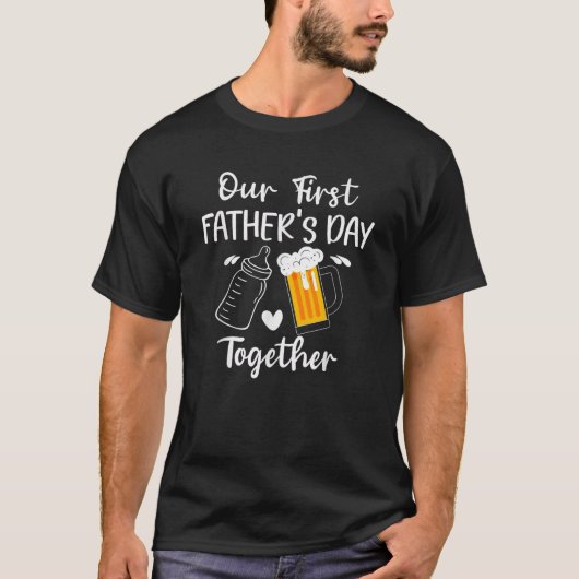 Our First Father s Day Together Funny Dad Fathers  T-shirt (Voorkant)