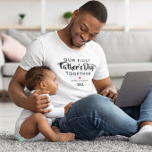 Our First Father's Day Together T-shirt