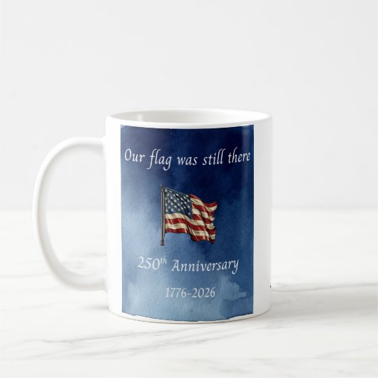 Our flag was still there 250th Anniversary Mug Koffiemok (Links)