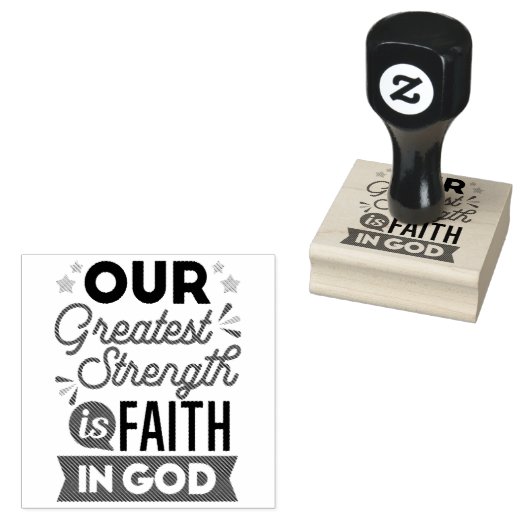 Our Greatest Strength Is Faith in God Quote Rubberstempel (Gestempeld)