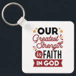 Our Greatest Strength Is Faith in God Quote Sleutelhanger<br><div class="desc">Declare your source of strength with this bold and inspiring quote: “Our Greatest Strength Is Faith in God.” Featuring clean, modern typography with vibrant accents, this faith-based design is perfect for anyone who walks boldly in God’s truth. Ideal for shirts, mugs, phone cases, posters, and stickers—whether you're uplifting yourself or...</div>