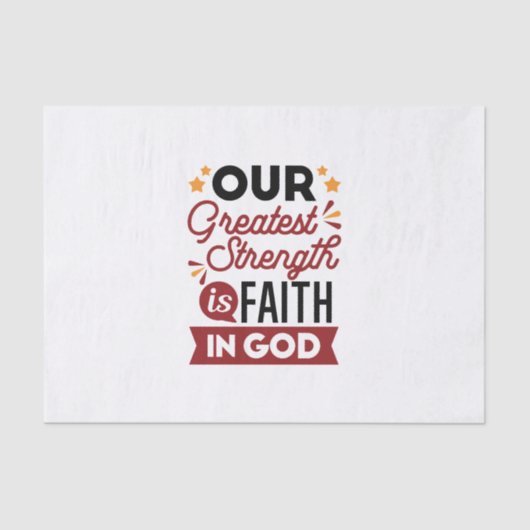 Our Greatest Strength Is Faith in God Quote Tissuepapier (Voorkant)