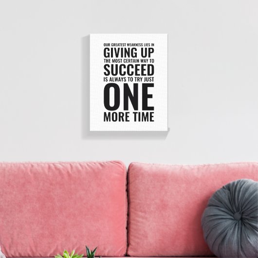 Our greatest weakness | Motivational Quote Canvas Afdruk (Insitu (Woonkamer))