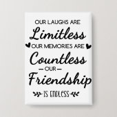 Our Laughs Are Limitless Friendship Quote Button (Voorkant)