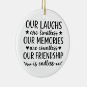 Our Laughs Are Limitless Friendship Quote  Keramisch Ornament (Rechts)