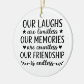 Our Laughs Are Limitless Friendship Quote  Keramisch Ornament (Links)