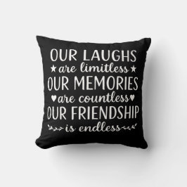 Our Laughs Are Limitless Friendship Quote  Kussen