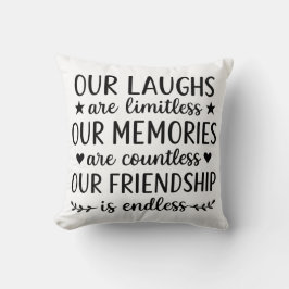Our Laughs Are Limitless Friendship Quote  Kussen