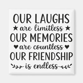 Our Laughs Are Limitless Friendship Quote Magneet