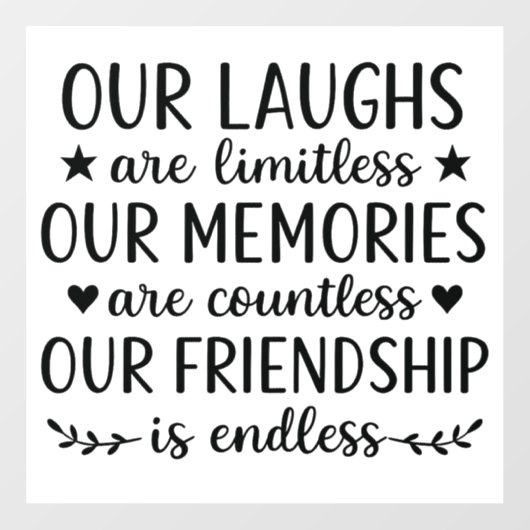Our Laughs Are Limitless Friendship Quote  Raamsticker (Vel)