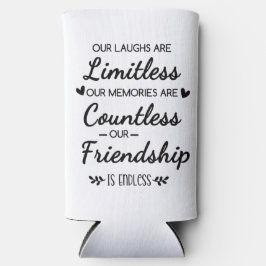 Our Laughs Are Limitless Friendship Quote Seltzer Blikjeskoeler