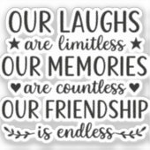 Our Laughs Are Limitless Friendship Quote Sticker (Voorkant)