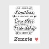 Our Laughs Are Limitless Friendship Quote Sticker (Vel)