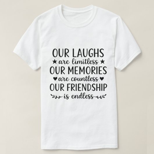 Our Laughs Are Limitless Friendship Quote  T-shirt (Design voorkant)