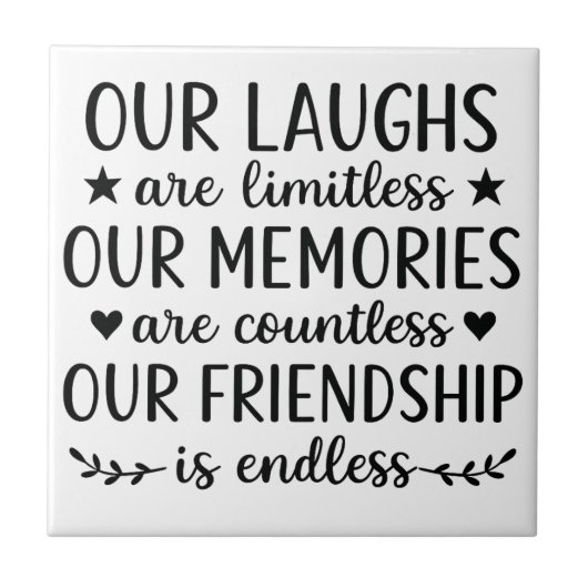Our Laughs Are Limitless Friendship Quote  Tegeltje (Voorkant)