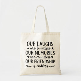 Our Laughs Are Limitless Friendship Quote  Tote Bag
