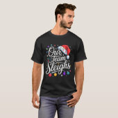 Our Team Sleighs Christmas Lights Red Santa Hat Xm T-shirt (Voorkant volledig)