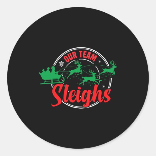 Our Team Sleighs Christmas Reindeers Santa's Long  Ronde Sticker (Voorkant)
